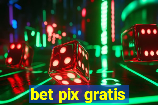 bet pix gratis